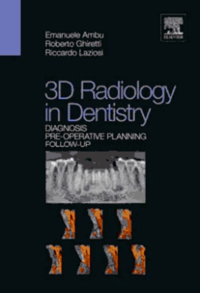 3D RADIOLOGY IN DENTISTRY - Diagnosis Pre-operative Planning Follow-up